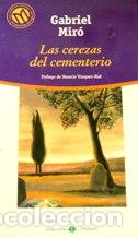 Libros: LAS CEREZAS DEL CEMENTERIO - GABRIEL MIRO - Foto 1
