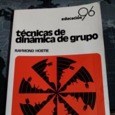 Libros: TÉCNICAS DE DINÁMICA DE GRUPO RAYMOND HOSTIE EDUCACION 96