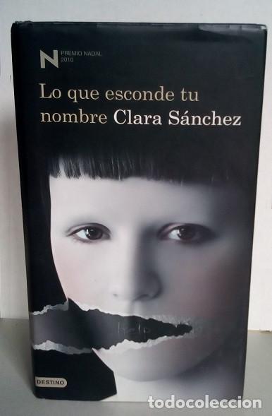 Libros: Libro: Lo que esconde tu nombre - Clara Sanchez - Foto 1