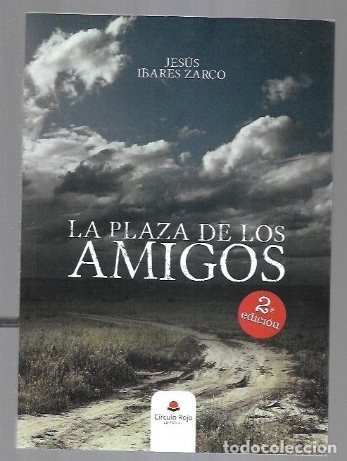 Libros: PLAZA DE LOS AMIGOS - LA - IBARES ZARCO, JESUS - Foto 2
