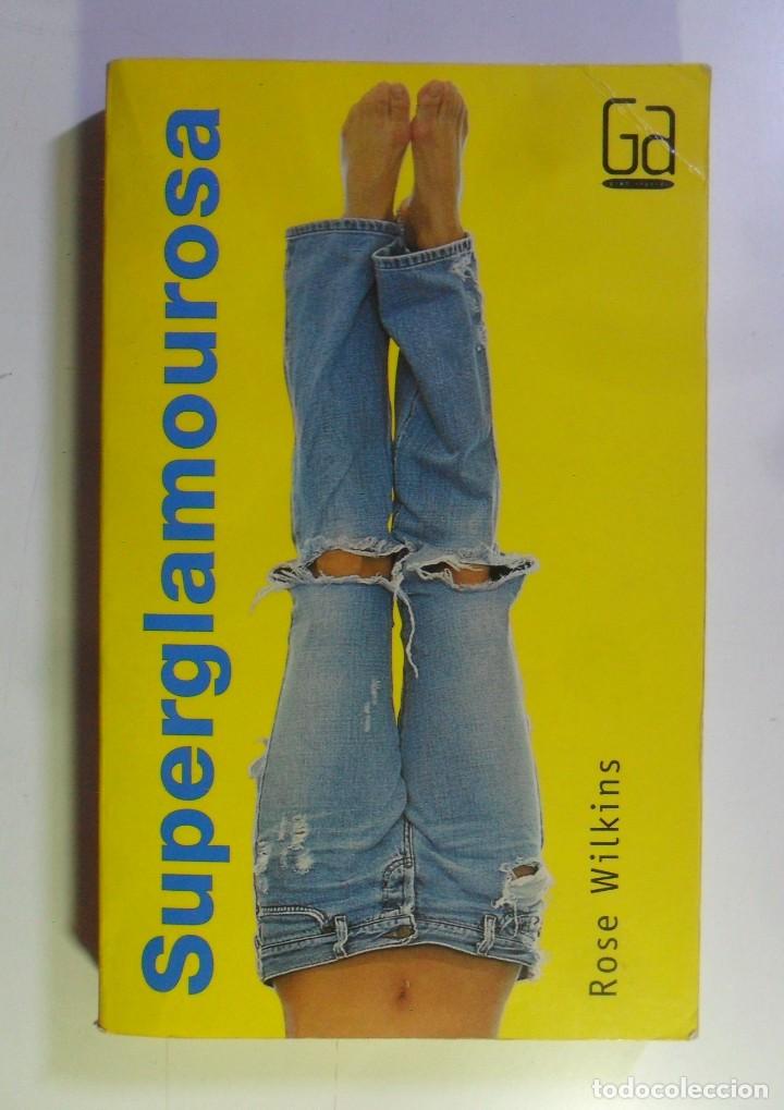 Libros: SUPERGLAMOUROSA - ROSE WILKINS - SM - 2005 - Foto 1