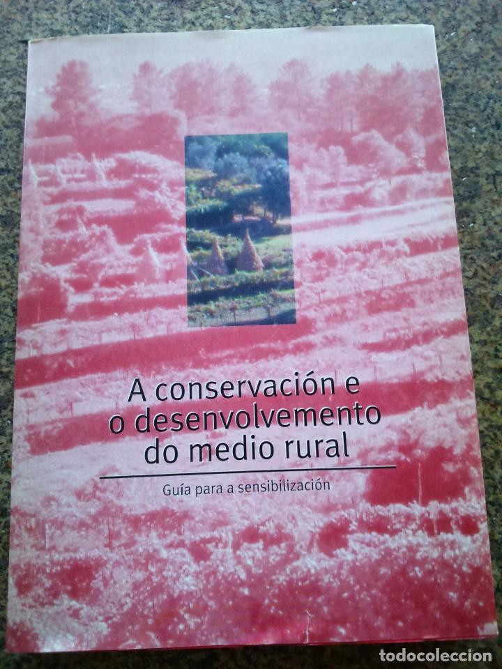 Livros em segunda m&atilde;o: A CONSERVACION E DESENVOLVEMENTO DO MEDIO RURAL - GUIA PARA A SENSIBILIZACION -- 1999 --