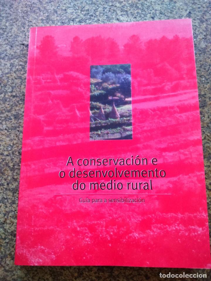 Libros: A CONSERVACION E DESENVOLVEMENTO DO MEDIO RURAL - GUIA PARA A SENSIBILIZACION -- 1999 --