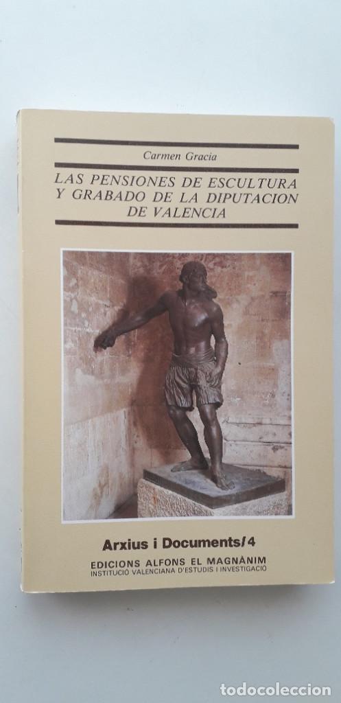 books: LAS PENSIONES DE ESCULTURA Y GRABADO DE LA DIPUTACI&Oacute;N DE VALENCIA TOMO 4 - CARMEN GRACIA