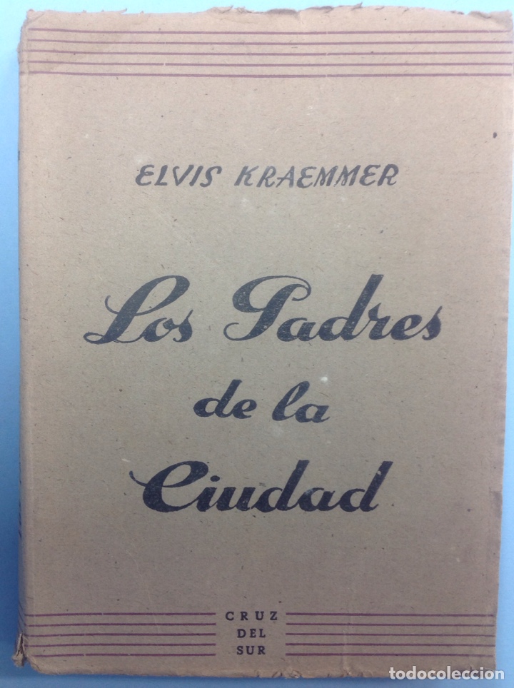 Libri di seconda mano: Los padres de la ciudad - Elvis Kraemmer - 1945