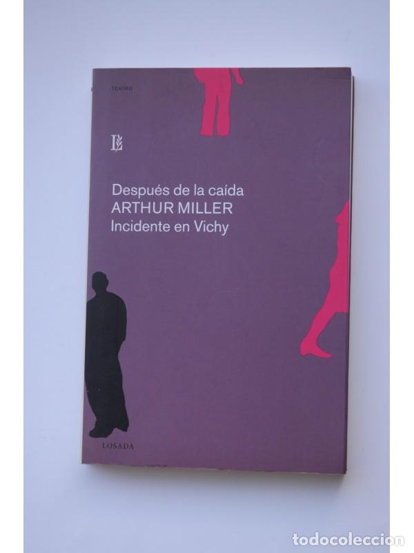 Libros: Despu&eacute;s de la ca&iacute;da. Incidente en Vichy - MILLER, Arthur - Foto 1