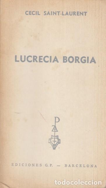 Libros: LUCRECIA DE BORGIA - SAINT LAURENT, C&Eacute;CIL - Foto 1