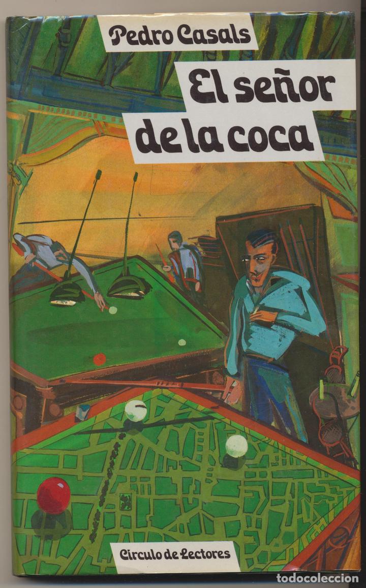 Libros: pedro Casals. El Se&ntilde;or de la Coca. Circulo de Lectores 1988. SIN USAR - Foto 1