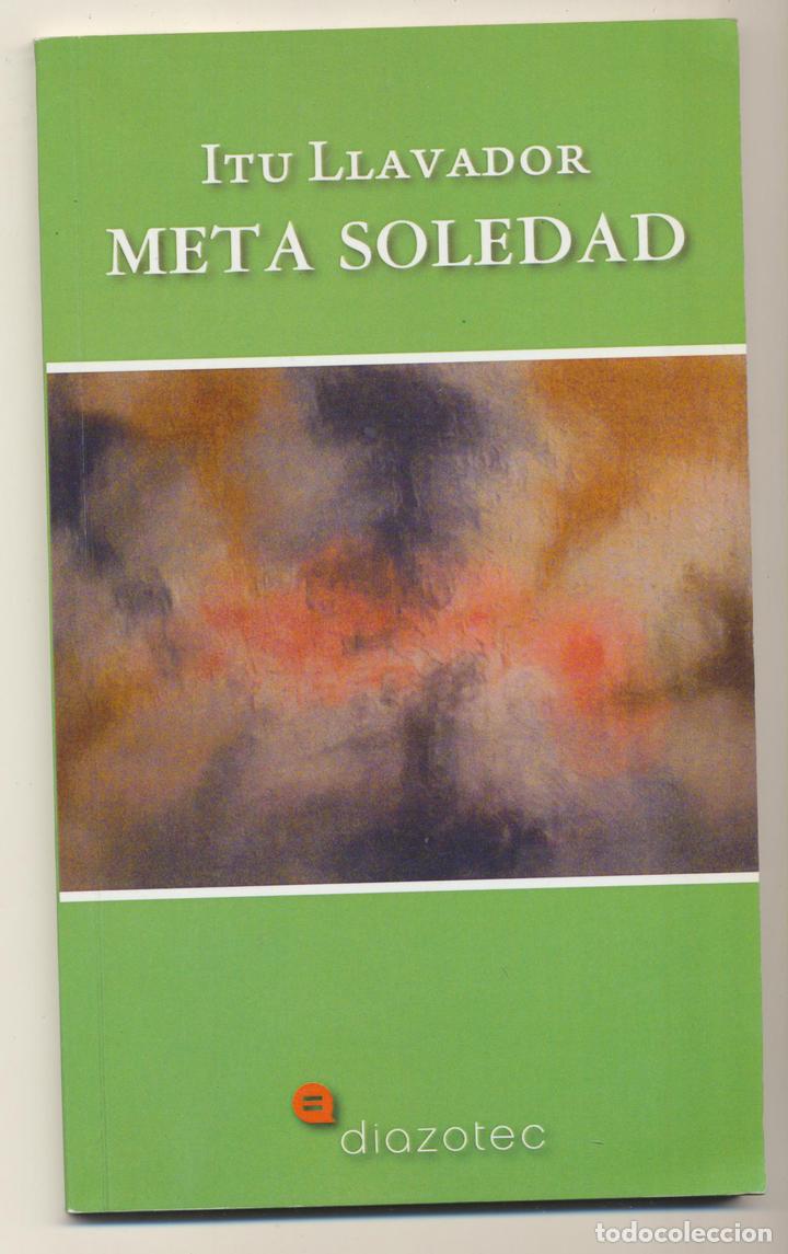 B&uuml;cher: Meta Soledad. Itu llavador. Diazotec 2014