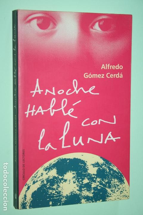Libros: ANOCHE HABL&Eacute; CON LA LUNA *** LIBRO DRAMA *** CIRCULO LECTORES (2003) - Foto 1