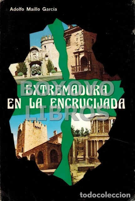 Libros: MAILLO GARC&Iacute;A, Adolfo. Extremadura en la encrucijada
