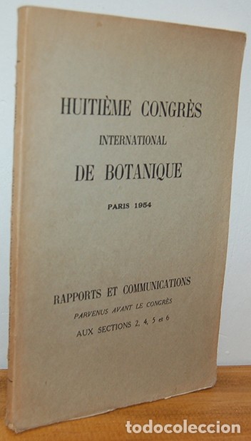 Livres: HUITI&Egrave;ME CONGR&Egrave;S INTERNATIONAL DE BOTANIQUE -Paris 1954- Rapports et Comunications parvenus avant le
