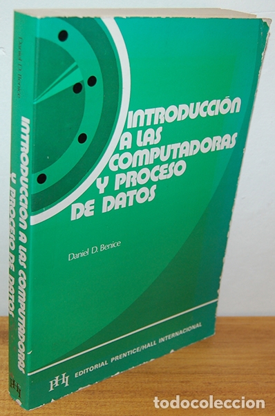 Libros: INTRODUCCI&Oacute;N A LAS COMPUTADORAS Y PROCESO DE DATOS - DANIEL D. BENICE - Foto 1
