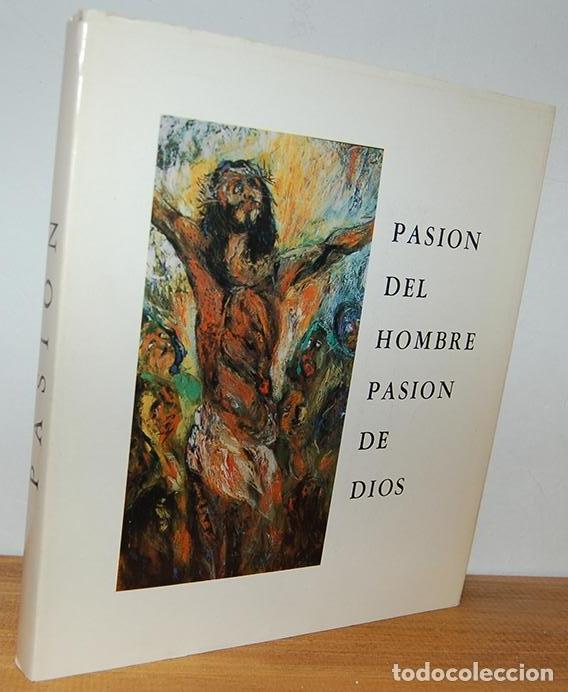 B&uuml;cher: PASI&Oacute;N DEL HOMBRE PASI&Oacute;N DE DIOS. Reflexi&oacute;n teol&oacute;gica sobre la pintura de Diaz-Castilla - VV.AA. (Te