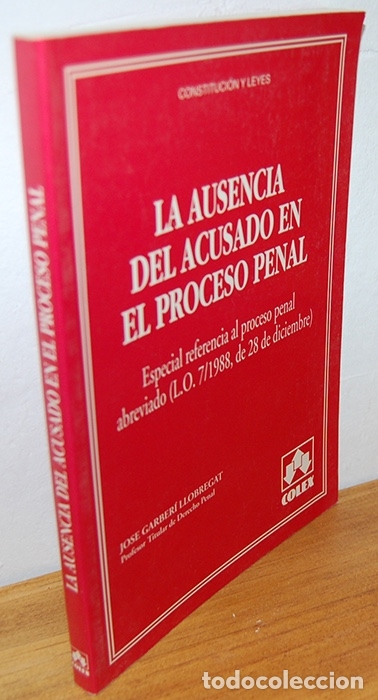 books: LA AUSENCIA DEL ACUSADO EN EL PROCESO PENAL. Especial referencia al proceso penal abreviado (L.O. 7/