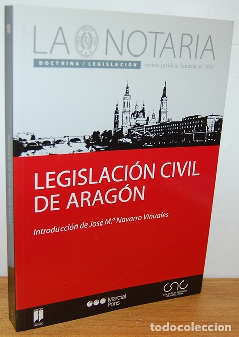 books: LEGISLACI&Oacute;N CIVIL DE ARAG&Oacute;N (LA NOTARIA. Revista Jur&iacute;dica) - VV. AA. JOS&Eacute; MAR&Iacute;A NAVARRO VI&Ntilde;UALES (I