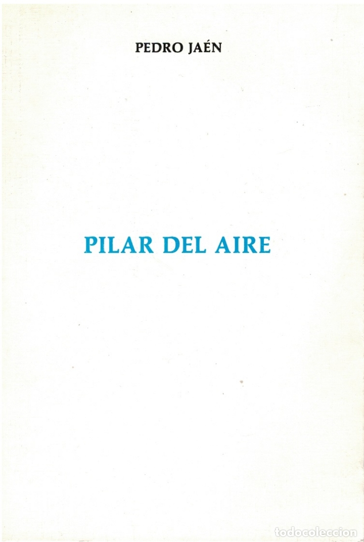 Libros: Pilar del aire (1975-1981) - Pedro Jaen - Foto 1