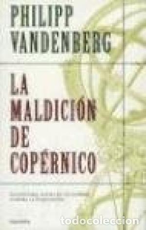Libros: LA MALDICI&Oacute;N DE COP&Eacute;RNICO - Vandenberg,Philipp - Foto 1