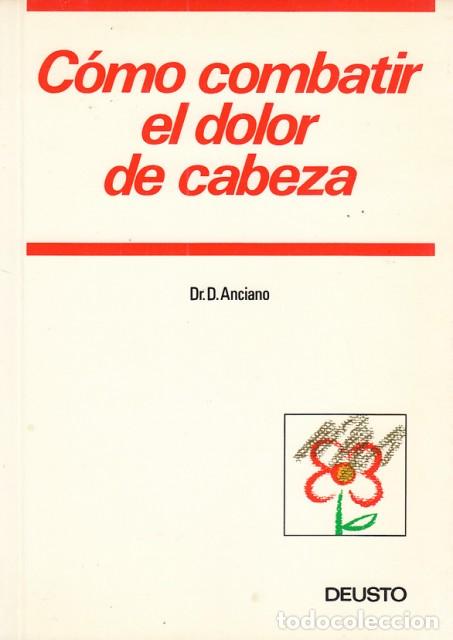 Libros: C&Oacute;MO COMBATIR EL DOLOR DE CABEZA - ANCIANO, D. - Foto 1