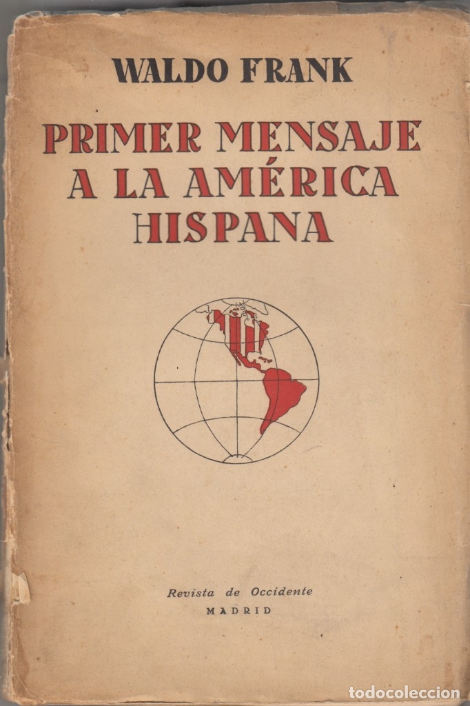 Libros: PRIMER MENSAJE A LA AM&Eacute;RICA HISPANA. WALDO FRANK. AAG - Foto 1