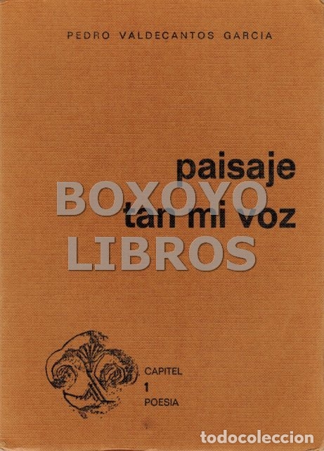 Libros: VALDECANTOS GARC&Iacute;A, Pedro. Paisaje tan mi voz