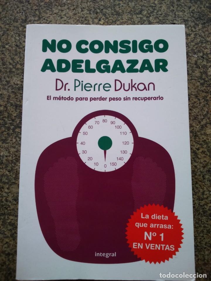 Libros: NO CONSIGO ADELGAZAR -- PIERRE DUKAN -- INTEGRAL 2011 -- - Foto 1