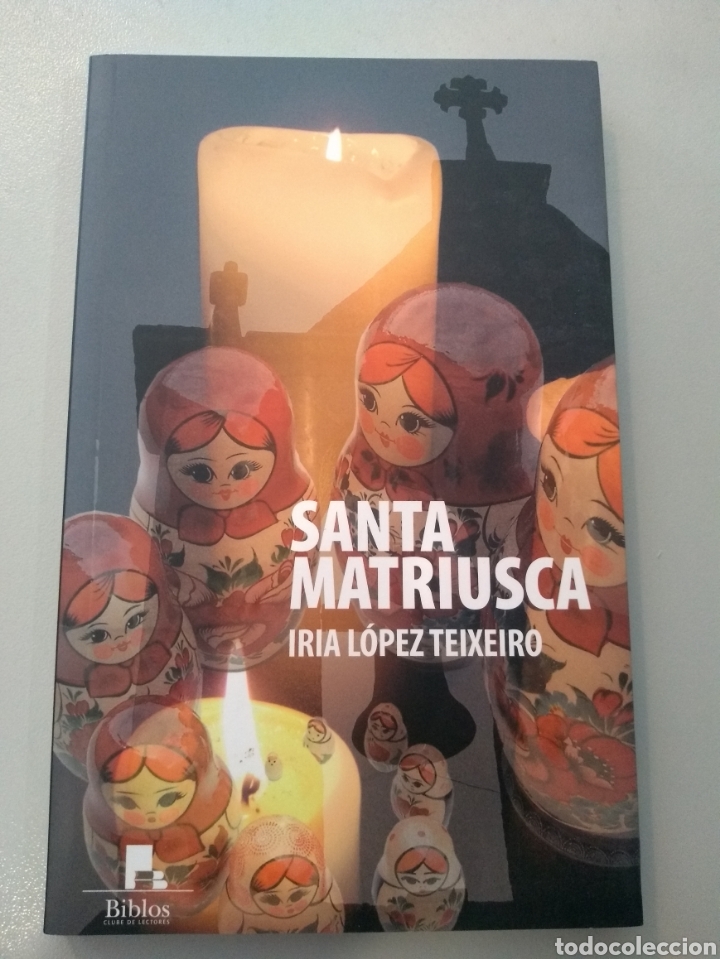 Libros: Santa Matriusca. Ir&iacute;a L&oacute;pez Teixeiro. Biblos - Foto 1