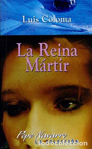 Libros: Coloma,Luis - LA REINA M&Aacute;RTIR - Foto 1