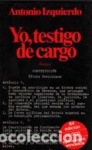 Libros: YO TESTIGO DE CARGO - ANTONIO IZQUIERDO - Foto 1
