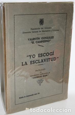 Libros: YO ESCOG&Iacute; LA ESCLAVITUD - GONZ&Aacute;LEZ, Valent&iacute;n &rdquo;EL CAMPESINO&rdquo; - Foto 1