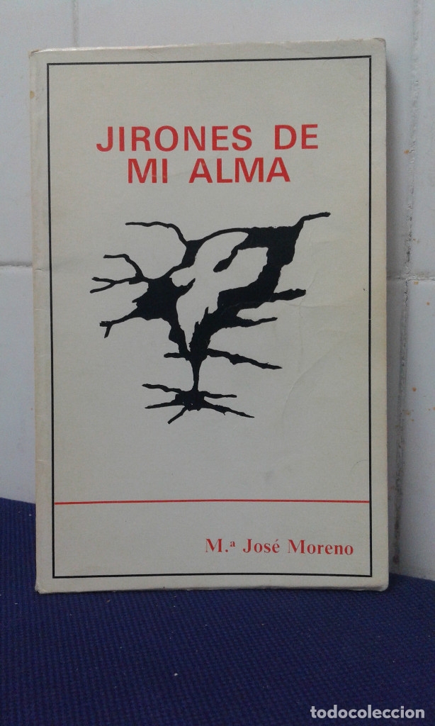 Libros: JIRONES DE MI ALMA, MARIA JOS&Eacute; MORENO - Foto 1