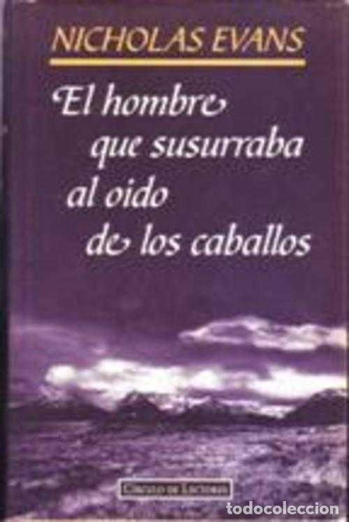 Libros: EL HOMBRE QUE SUSURRABA AL OIDO DE LOS CABALLOS - NICHOLAS EVANS - Foto 1