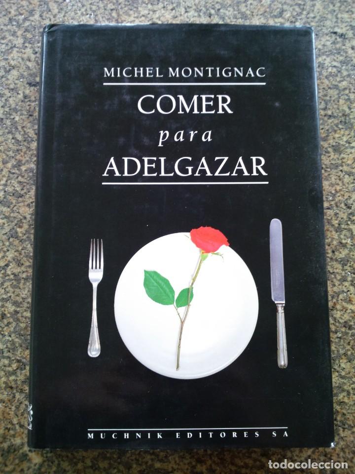 Libros: COMER PARA ADELGAZAR -- MICHEL MONTIGNAC -- 1992 -- - Foto 1