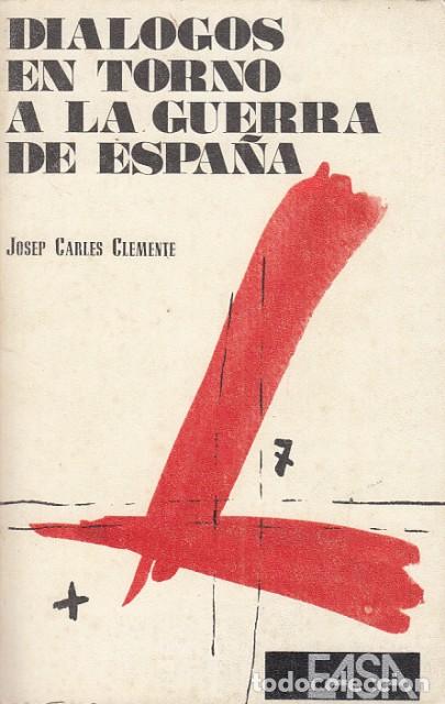 Libros: Di&aacute;logos en torno a la guerra de Espa&ntilde;a - Clemente, Josep Carles - Foto 1