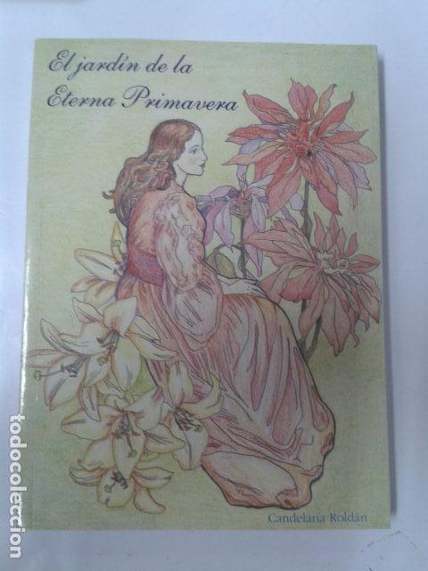 Livres: EL JARDIN DE LA ETERNA PRIMAVERA. CANDELARIA ROLDAN