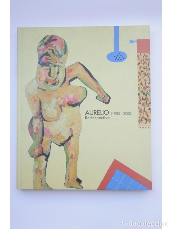 Libros: Aurelio (1930 - 200). Retrospectiva - AURELIO - Foto 1