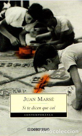 Libros: Si te dicen que ca&iacute; - Mars&eacute;, Juan - Foto 1