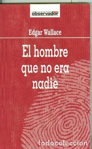Libros: EL HOMBRE QUE NO ERA NADIE - Wallace,Edgar - Foto 1