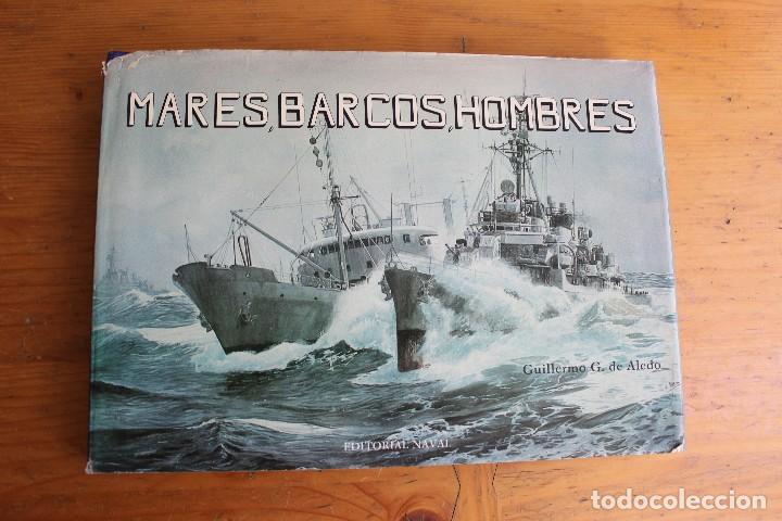 Libros: MARES, BARCOS, HOMBRES  GUILLERMO  G. DE  ALEDO  EDITORIAL NAVAL - Foto 1