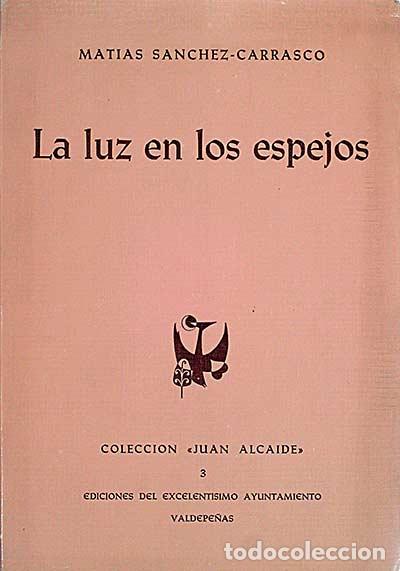 Libros: La Luz en los espejos. - Mat&iacute;as S&aacute;nchez-Carrasco. - Foto 1