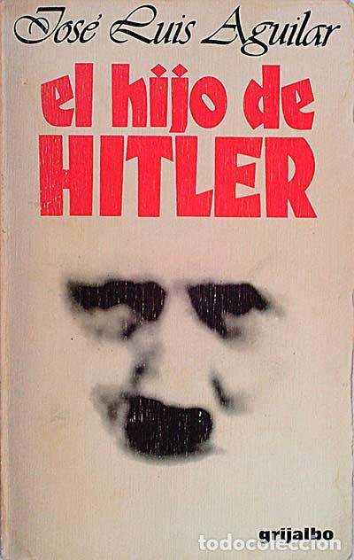 Libros: El hijo de Hitler. - Jos&eacute; Luis Aguilar. - Foto 1
