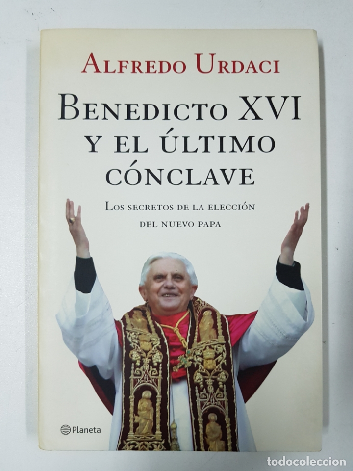 Libros: Benedicto XVI y el &uacute;ltimo c&oacute;nclave / Alfredo Urdaci - Foto 1
