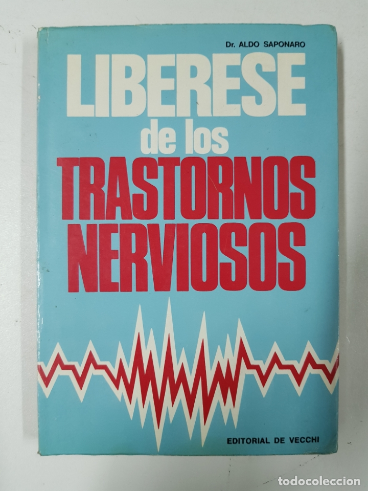 Libros: LIBERESE DE LOS TRANSTORNOS NERVIOSOS / Aldo Saponaro - Foto 1