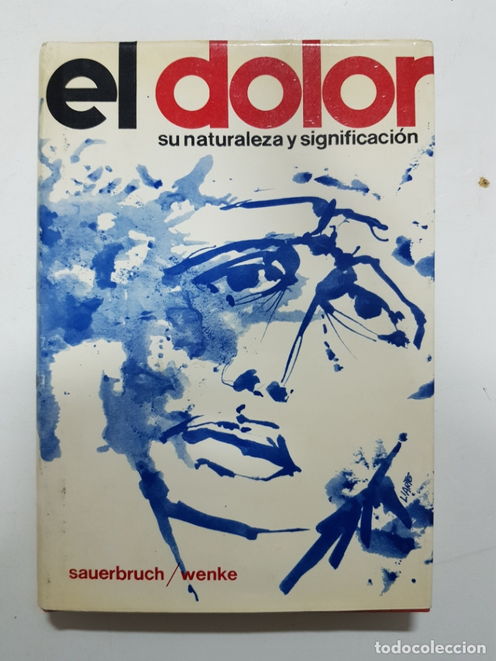 B&uuml;cher: El dolor su naturaleza y significado / F. Sauerbruch y H. Wenke