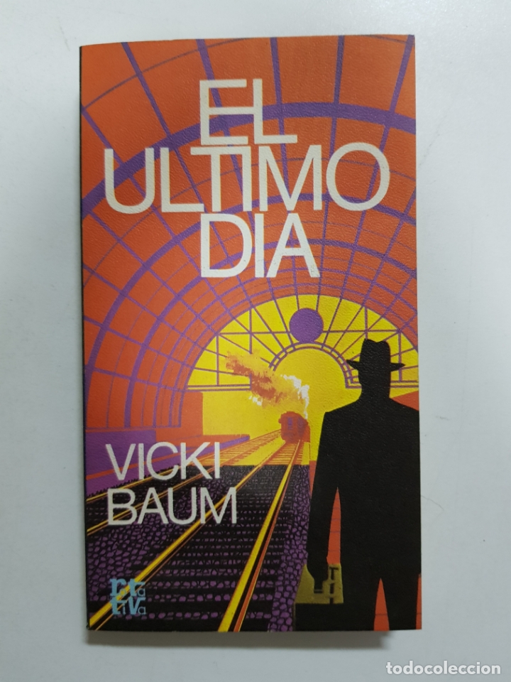 Libros: El &uacute;ltimo d&iacute;a / Vicky Baum - Foto 1