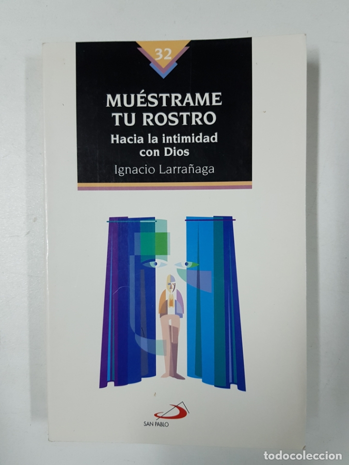Libros: Mu&eacute;strame tu rostro, hacia la intimidad con Dios / Ignacio Larra&ntilde;aga - Foto 1