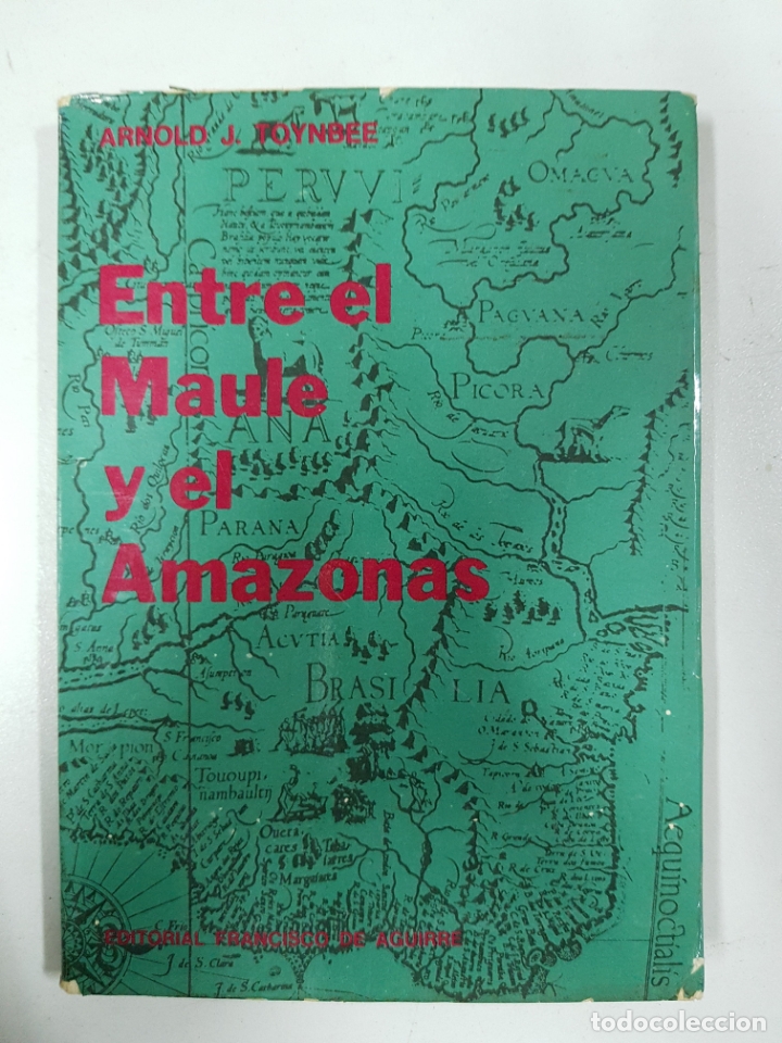 Libros: Entre el Maule y el amazonas / Arnold J. Toynbee - Foto 1