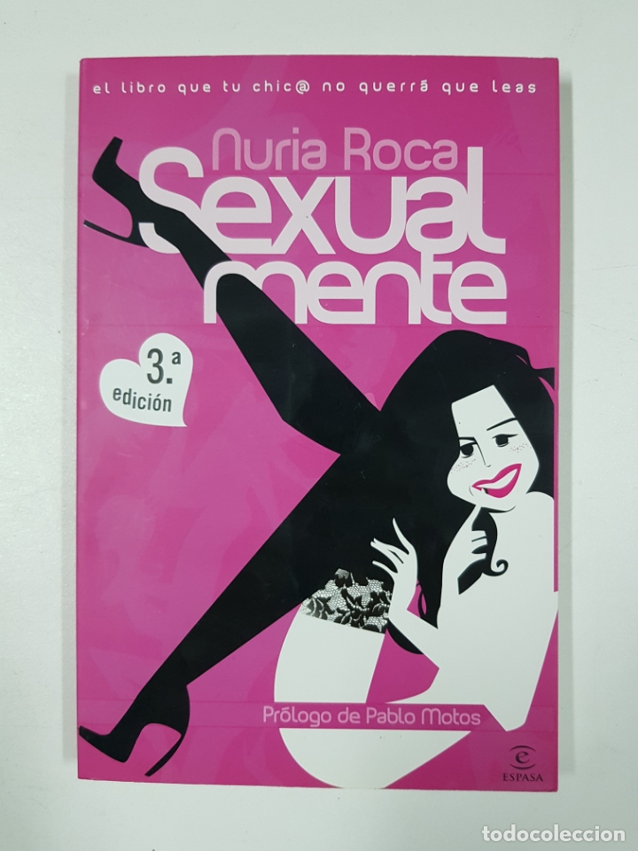 Libros: Sexualmente, el libro que tu chic@ no querr&aacute; que leas / Nuria Roca - Foto 1