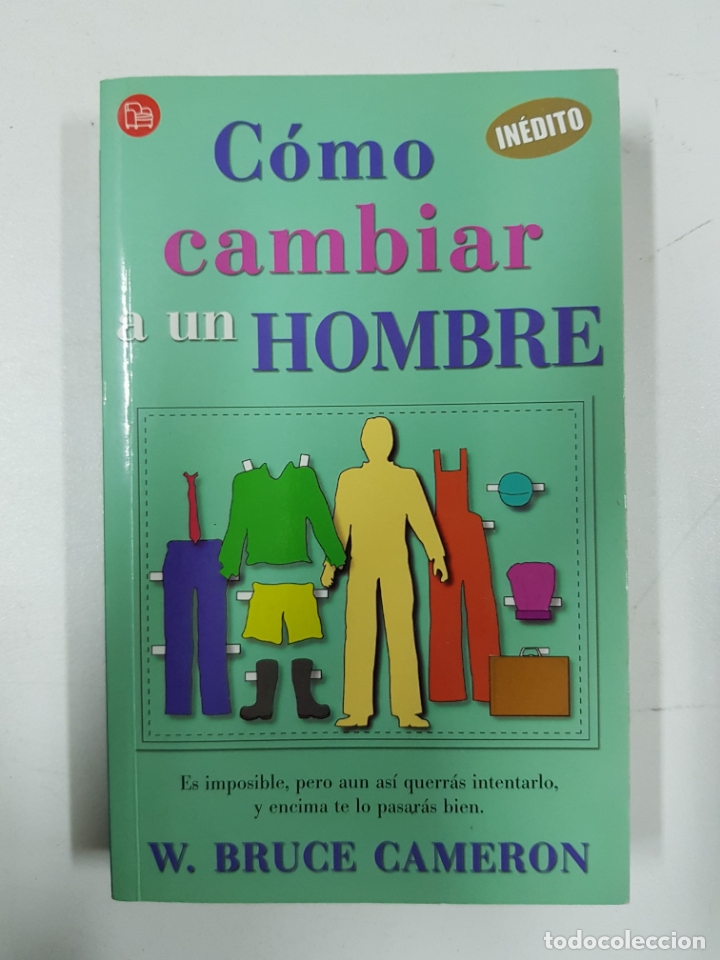 Libros: C&oacute;mo cambiar a un hombre / W. Bruce Cameron - Foto 1