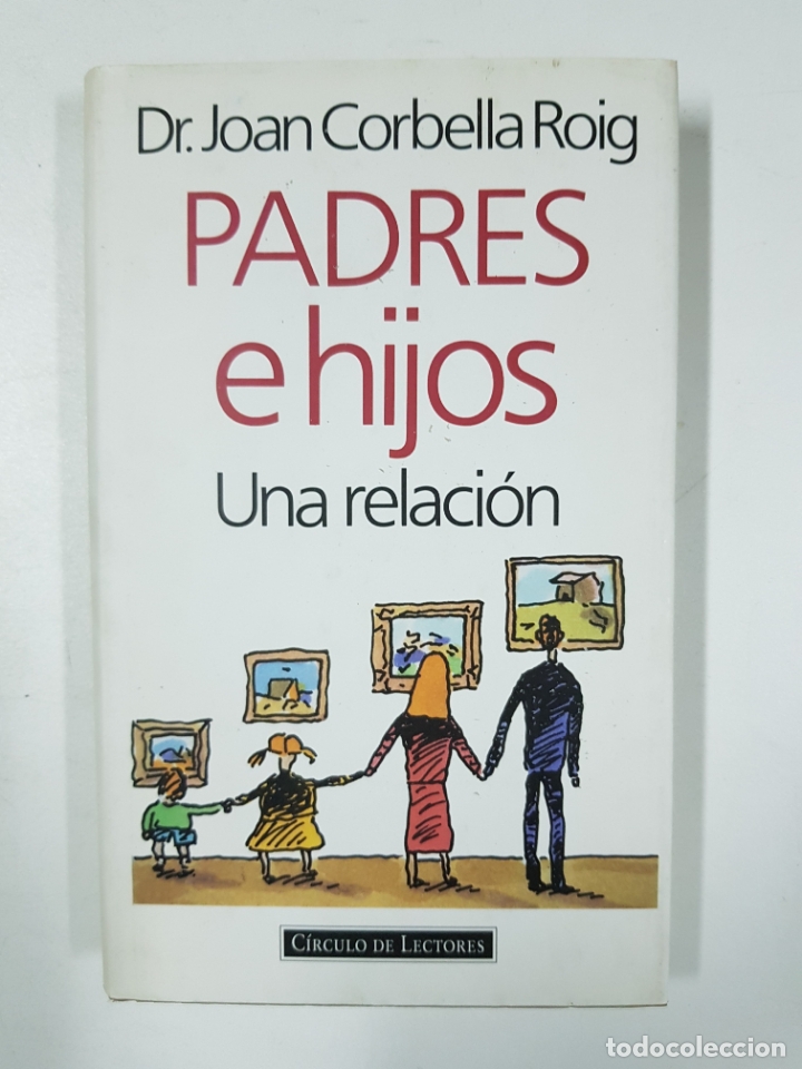 Libros: Padres e hijos: una relaci&oacute;n / Joan Corbella Roig - Foto 1